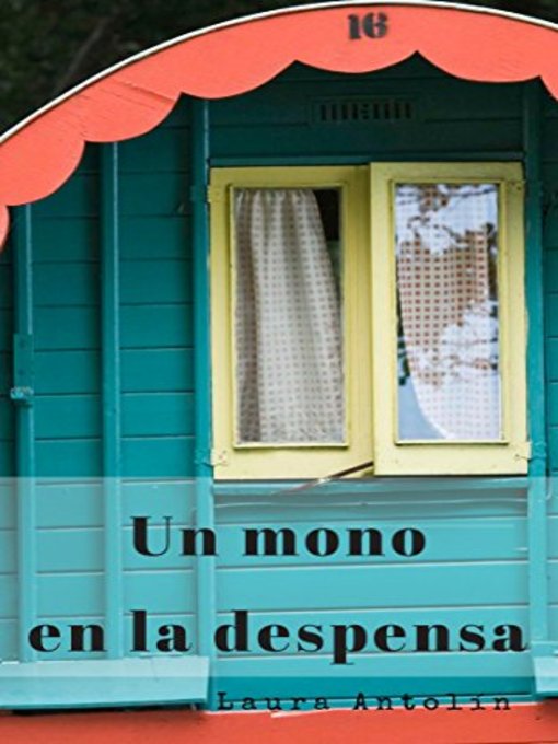 Title details for Un mono en la despensa by Laura Antolín - Available